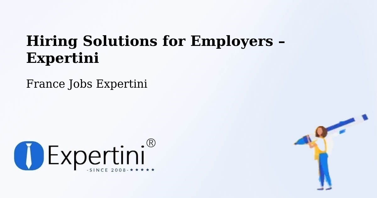 Hiring Solutions for Employers in Méru - Méru, France Jobs Expertini
