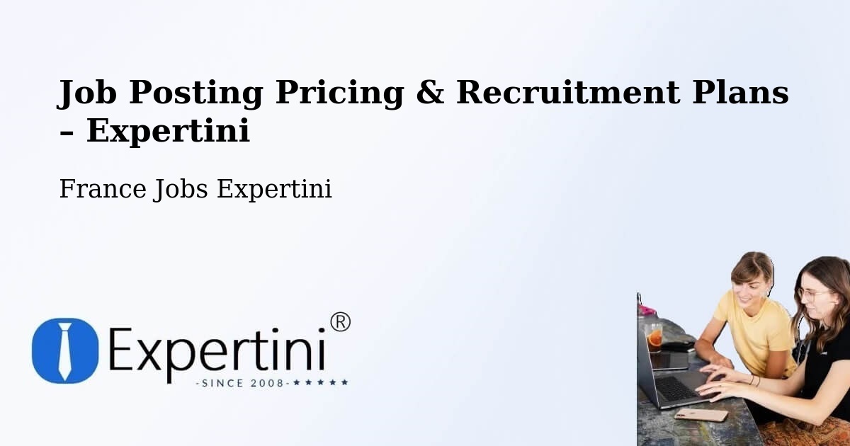 Job Posting Pricing & Recruitment Plans – Méru - Méru, France Jobs Expertini